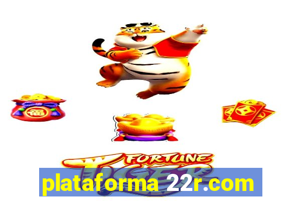 plataforma 22r.com